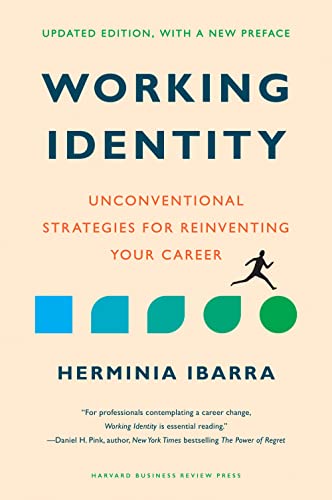 Working Identity, Updated Edition, With a New Preface: Unconventional Strategies for Reinventing Your Career von Harvard Business Review Press